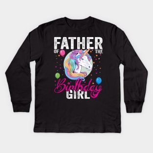 Father Of The Birthday Girl Father Gift Unicorn Birthday Kids Long Sleeve T-Shirt